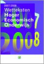Wetteksten Hoger Economisch Onderwijs / 2007/2008 /