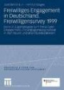 Freiwilliges Engagement in Deutschland. Freiwilligensurvey 1999: Ergebnisse der Repräsentativerhebung zu Ehrenamt, Freiwilligenarbeit und ... Studien zum bürgerschaftlichen Engagement)