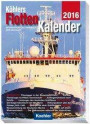 Köhlers FlottenKalender 2016: Internationales Jahrbuch der Seefahrt