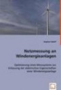 Netzmessung an Windenergieanlagen: Optimierung eines Messsystems zur Erfassung der elektrischen Eigenschaften einer Windenergieanlage