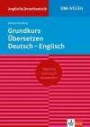 Uni Wissen Grundkurs Übersetzen Deutsch-Englisch: Anglistik/Amerikanistik, Sicher im Studium (Uni-Wissen Anglistik/Amerikanistik)