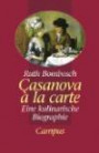Casanova à la carte: Eine kulinarische Biographie