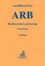 Allgemeine Bedingungen für die Rechtsschutzversicherung: Kommentar: ARB-Kommentar