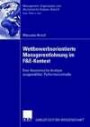 Wettbewerbsorientierte Managerentlohnung im F&E-Kontext: Eine ökonomische Analyse ausgewählter Performancemaße (Management, Organisation und ökonomische Analyse)