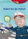 LESEZUG/Vor-und Mitlesen: Hubert bei der Polizei!