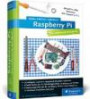 Raspberry Pi: Das umfassende Handbuch. Komplett in Farbe - inkl. Schnittstellen, Schaltungsaufbau, Steuerung mit Python u.v.m