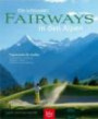 Die schönsten Fairways in den Alpen: Traumziele für Golfer in Deutschland, Österreich, Slowenien, Italien, Frankreich und in der Schweiz