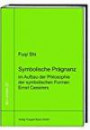 Symbolische Prägnanz: im Aufbau der Philosophie der symbolischen Formen Ernst Cassirers (libri virides)