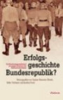Erfolgsgeschichte Bundesrepublik?: Die Nachkriegsgesellschaft im langen Schatten des Nationalsozialismu
