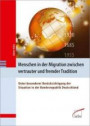 Menschen in der Migration zwischen vertrauter und fremder Tradition: Unter besonderer Berücksichtigung der Situation in der Bundesrepublik Deutschland