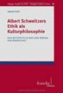 Albert Schweitzers Ethik als Kulturphilosophie. Kann die Ehrfurcht vor dem Leben Maßstab einer Bioethik sein? Tübinger Studien zur Ethik, Band 5