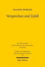 Versprechen und Zufall: Eine historisch-vergleichende Studie zur Gefahrtragung beim Kauf beweglicher Sachen im englischen und deutschen Recht (Studien ... und internationalen Privatrecht)