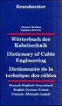 Wörterbuch der Kabeltechnik, Dtsch.-Engl.-Französ./Engl.-Dtsch.-Französ./Französ.-Dtsch.-Engl.