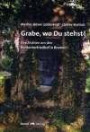 Grabe, wo Du stehst!: Geschichten um den Buntentorfriedhof in Bremen