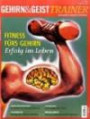 Gehirn & Geist. Das Magazin für Hirnforschung und Psychologie: Fitness fürs Gehirn - Erfolg im Leben: Gehirn&Geist-Trainer, 1/2008: Nr 1/2008