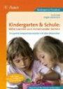 Kindergarten & Schule: Miteinander und voneinander lernen: 14 erprobte Kooperationsstunden von Grundschule und Kindergarten mit allen Materialien (1. Klasse/Vorschule)