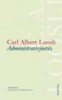 Werkausgabe C.A. Loosli: Werke 02. Administrativjustiz: Strafrecht und Strafvollzug