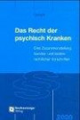 Das Recht der psychisch Kranken. Eine Zusammenstellung bundes- und landesrechtlicher Vorschriften