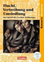 Kurshefte Geschichte: Flucht, Vertreibung und Umsiedlung im Umfeld des Zweiten Weltkrieges: Schülerbuch