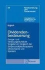 Dividendenbesteuerung: Europa- und verfassungsrrechtliche Vorgaben im Vergleich der Körperschaftsteuersysteme Deutschlands und Spaniens (Rechtsordnung und Steuerwesen)