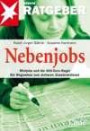 Nebenjobs. Minijobs und die neue 400-Euro-Regel: Minijobs und die 400-Euro-Regel. Ein Wegweiser zum sicheren Zusatzverdienst