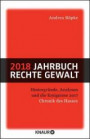 2018 Jahrbuch rechte Gewalt: Chronik des Hasses