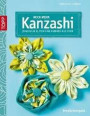 Noch mehr Kanzashi: Japanische Blüten und anderes aus Stoff (kreativ.kompakt.)