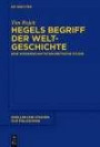 Hegels Begriff der Weltgeschichte: Eine wissenschaftstheoretische Studie (Quellen und Studien zur Philosophie, Band 131)