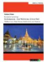 Backpacker unterwegs: Südostasien - Der Weltreise dritter Teil: Thailand, Laos, China, Vietnam, Kambodscha und Myanmar: Thailand, Laos, China, Vietnam, Kambodscha und Myanmar
