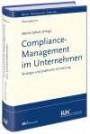 Compliance-Management im Unternehmen: Strategie und praktische Umsetzung (Recht Wirtschaft Steuern - Handbuch)