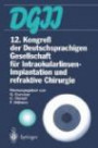12. Kongreß der Deutschsprachigen Gesellschaft für Intraokularlinsen-Implantation und refraktive Chirurgie