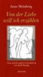 Von der Liebe will ich erzählen: Liebe und Sexualität im Erzählwerk von Adolf Muschg. Eine vergleichende Textanalyse ausgewählter Erzählungen unter Einbeziehung des Romans "Eikan, Du bist spät"
