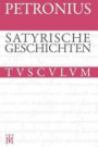 Satyrische Geschichten: Lateinisch - Deutsch (Sammlung Tusculum)