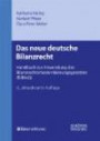 Das neue deutsche Bilanzrecht: Handbuch zur Anwendung des Bilanzrechtsmodernisierungsgesetzes (BilMoG)