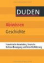 Duden - Abiwissen Geschichte: Französische Revolution, Deutsche Nationalbewegung und Industrialisierung