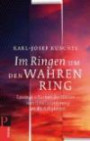 Im Ringen um den Wahren Ring: Lessings >>Nathan der Weise >Nathan der Weise
