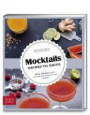 Just delicious - Mocktails. Drinks to drive.: Ohne Alkohol: Coole Cocktails mit Kräutern und Früchten