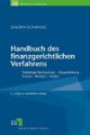 Handbuch des finanzgerichtlichen Verfahrens: Vorläufiger Rechtsschutz - Klageerhebung - Prozess - Revision - Kosten