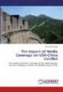 The Impact of Media Coverage on USA-China Conflict: The Impact of Media Coverage of the 2008 Olympic Games in Beijing on Americans Beliefs about China
