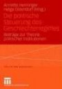 Die politische Steuerung des Geschlechterregimes: Beiträge zur Theorie politischer Institutionen (Politik und Geschlecht)