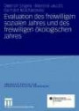 Evaluation des freiwilligen sozialen Jahres und des freiwilligen ökologischen Jahres (Empirische Studien zum bürgerschaftlichen Engagement)