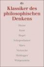 Klassiker des philosophischen Denkens 2. Hume, Kant, Hegel, Schopenhauer, Marx, Nietzsche, Heidegger, Wittgenstein.