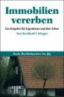 Immobilien schenken und vererben. Ein Ratgeber für Eigentümer und ihre Erben