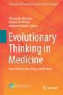 Evolutionary Thinking in Medicine: From Research to Policy and Practice (Advances in the Evolutionary Analysis of Human Behaviour)