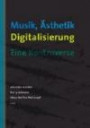 Musik, Ästhetik, Digitalisierung: Eine Kontroverse