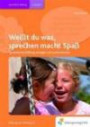 Handbücher für die frühkindliche Bildung: Weißt du was, sprechen macht Spaß: Sprachliche Bildung anregen und unterstützen: Sprachliche Bildung anregen und unterstützen Handbuch