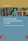 Die Konfessionalität der Volksschullehrerbildung in Preußen: Ein Beitrag zum Schulkampf in der Weimarer Republik (Studien zur Religiösen Bildung (StRB))