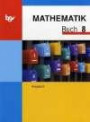 Mathematik Buch B 8. Schülerbuch. Bayern: Zum neuen Lehrplan für Hauptschulen