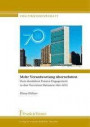Mehr Verantwortung übernehmen: Zum deutschen Finanz-Engagement in den Vereinten Nationen 1991-2013 (Politikwissenschaft)