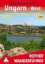 Ungarn West zwischen Balaton, Budapest und Mecsek: 50 Touren. 50 Höhenprofile, 50 Wanderkärtchen im Maßstab 1:50.000, eine Übersichtskarte. Mit GPS-Tracks